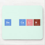 Be Calm  Mousepads