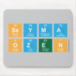 Seyma
 Ozen  Mousepads