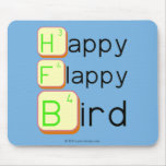 Happy
 Flappy
 Bird  Mousepads
