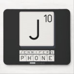 J
 JENNIFER'S
 PHONE  Mousepads