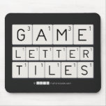 Game
 Letter
 Tiles  Mousepads