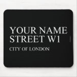 Your Name Street  Mousepads