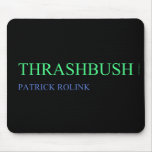 Thrashbush  Mousepads