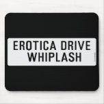EROTICA DRIVE      WHIPLASH   Mousepads