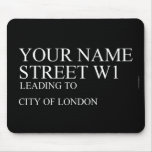 Your Name Street  Mousepads