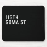 115TH Goma St  Mousepads