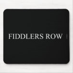 FIDDLERS ROW  Mousepads