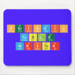 Periodic
 Table
 Writer  Mousepads