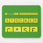 EmmanuEL KAVOURAS
 
 STOCKER
 
 CASE  Mousepads