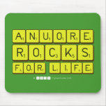 Anuore
 Rocks
 For Life  Mousepads