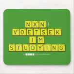  NXN!! VOETSEK   I'M STUDYING  Mousepads