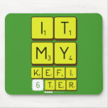 it
 my 
 kefi
 6ter  Mousepads