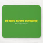 Mr know it all Phumakim   Mousepads