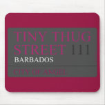 Tiny Thug Street  Mousepads