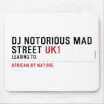 Dj notorious mad Street  Mousepads