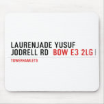 Laurenjade yusuf Jodrell rd  Mousepads