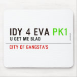 idy 4 eva  Mousepads