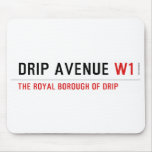 Drip Avenue  Mousepads