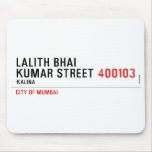 LALITH BHAI KUMAR STREET  Mousepads