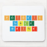 Periodic
 Table
 Writer  Mousepads