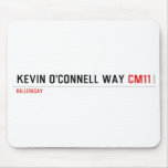 Kevin o'cONNELL WAY  Mousepads