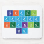 rafael
 aaaaaa
 breaking
 bad  Mousepads