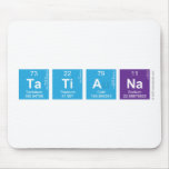 Tatiana  Mousepads