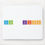 Val  Kish  Mousepads