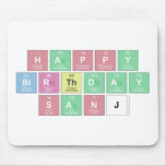 Happy 
 Birthday
 Sanj  Mousepads
