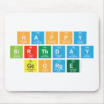 Happy
 Birthday
 George  Mousepads