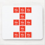 HeHeHe
          He
 HeHeHe
 He
 HeHeHe  Mousepads