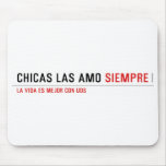 Chicas las amo  Mousepads