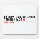 Dj shimtonic reloaded Tembisa 1632  Mousepads