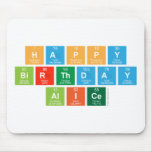 happy
 birthday
 alice  Mousepads