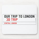our trip to London    Mousepads