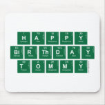 happy
 birthday 
 tommy  Mousepads