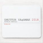 umuttur yaşamak  Mousepads