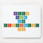 Keep
 calm
 and 
 experiment
 on  Mousepads