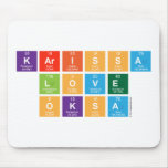 Karissa
 Love
 Oksa  Mousepads