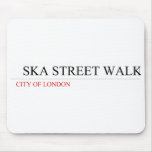   SKA STREET WALK  Mousepads