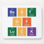 Best
 Of
 Luck  Mousepads