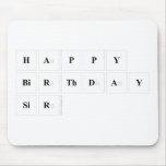 Happy
 Birthday
 Sir  Mousepads