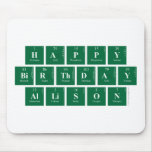 Happy
 Birthday
 Allison  Mousepads