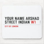 Your Name Arshad  Street Indian  Mousepads