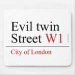 Evil twin Street  Mousepads