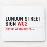 LONDON STREET SIGN  Mousepads