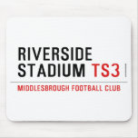 RIVERSIDE STADIUM  Mousepads