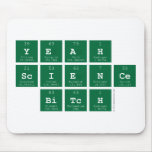 yeah
 science
  bitch  Mousepads