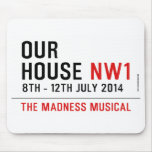 OUR HOUSE  Mousepads
