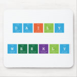 Daily
 
 WEEKLY  Mousepads